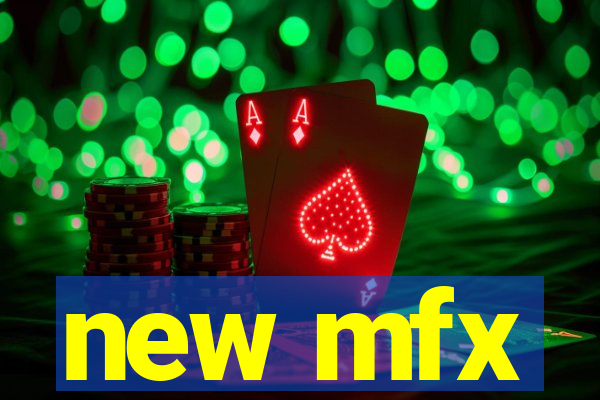 new mfx